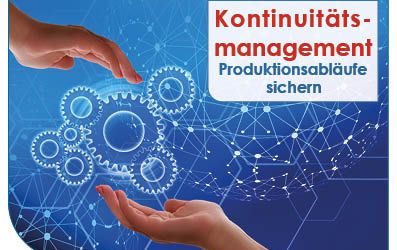 Betriebliches Kontinuitätsmanagement – Probleme erkennen, bevor sie auftreten!